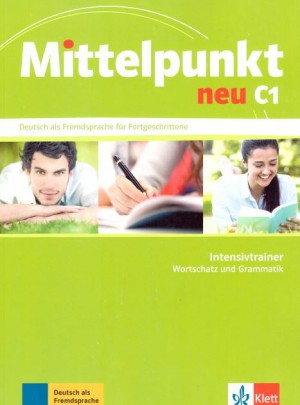 Mittelpunkt neu C1 Intensivtrainer – Wortschatz und Grammatik